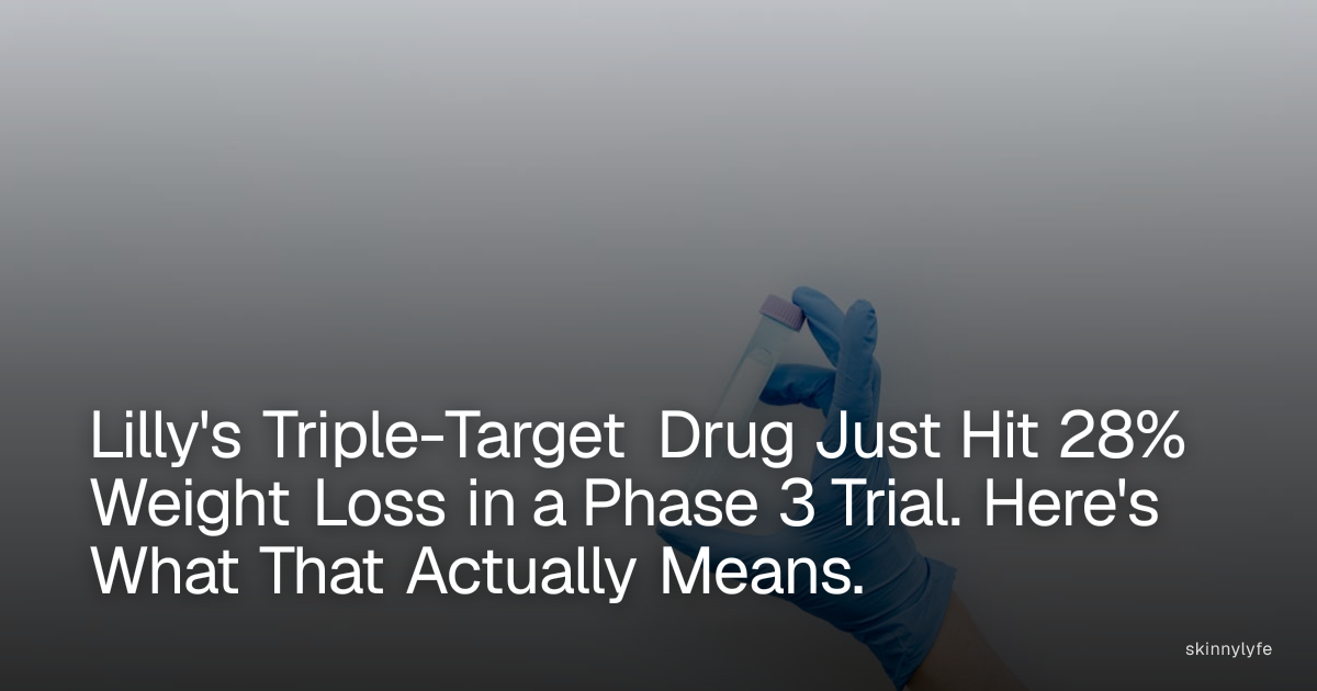 Lilly's Triple-Target Drug Just Hit 28% Weight Loss in a Phase 3 Trial. Here's What That Actually Means.